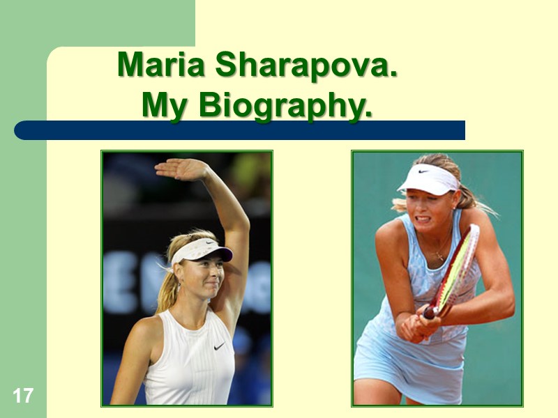 17 Maria Sharapova. My Biography.